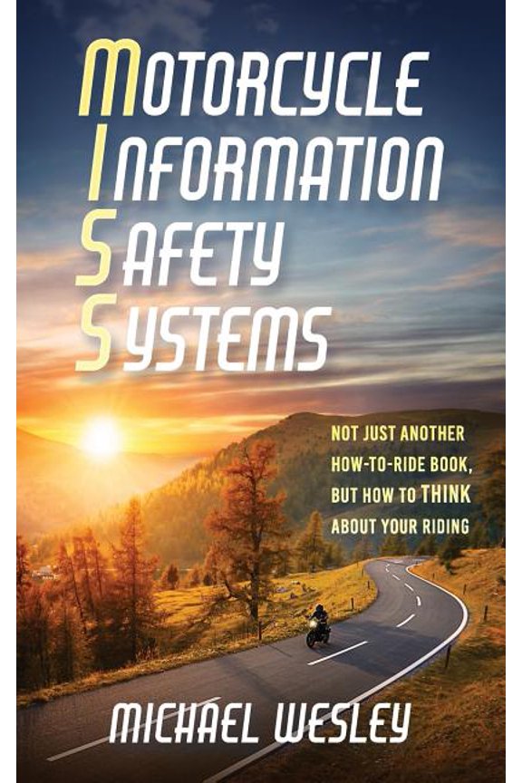 Motorcycle Information Safety Systems Paperback 194915078X 9781949150780 Michael Wesley