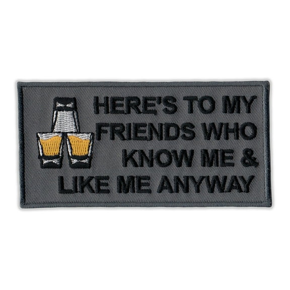 Motorcycle Jacket Embroidered Patch - Friends Know Me and Like Me Anyway - Vest, Cut, Leathers - Funny - 4" x 2"
