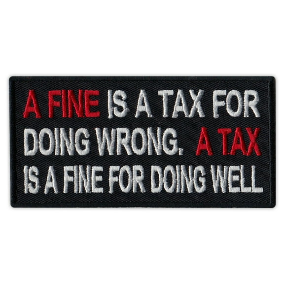 Motorcycle Jacket Patch - Fine For Doing Wrong - Tax For Doing Well - Anti IRS - 4" x 2" Patch