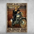 thumbnail image 1 of Motorcycle Lady, Biker Lover - Forget Glass Slippers, This Princess Wears Motorcycle Boots 11 x 17 Inch Poster, 1 of 5