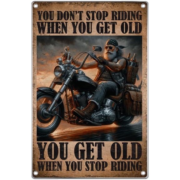 Motorcycle Metal Sign For Biker Riders Men You Don't Stop Riding When Get Old Wall Art Decor Tin Garage Man Cave Signs 8 x 12 Inch Vintage Outdoor Indoor Kitchen Home