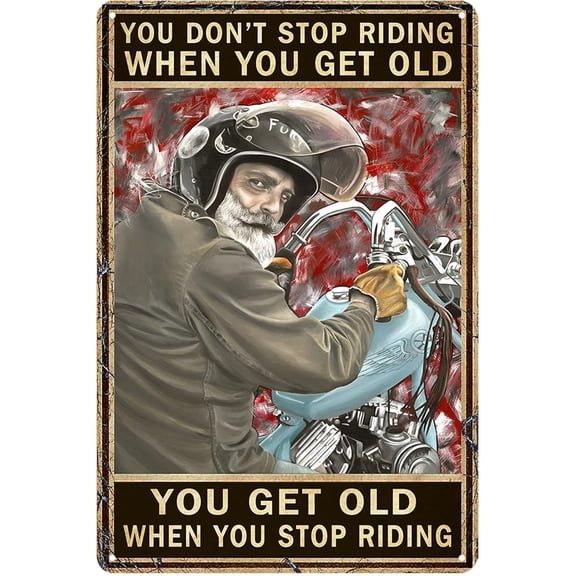 Motorcycle Metal Tin Signs Room Decor You Don't Stop Riding When You Get Old Sign Vintage Motorcycle Posters Motorcycle Gifts For Men Garage Signs For Man Cave Bar Art Wall Decorations 8x12 Inch