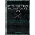 thumbnail image 1 of Motorcycle Owner Bike Maintenance Log: Keep Track of Repairs, Modifications and General Maintenance for Your Bike (Paperback), 1 of 1