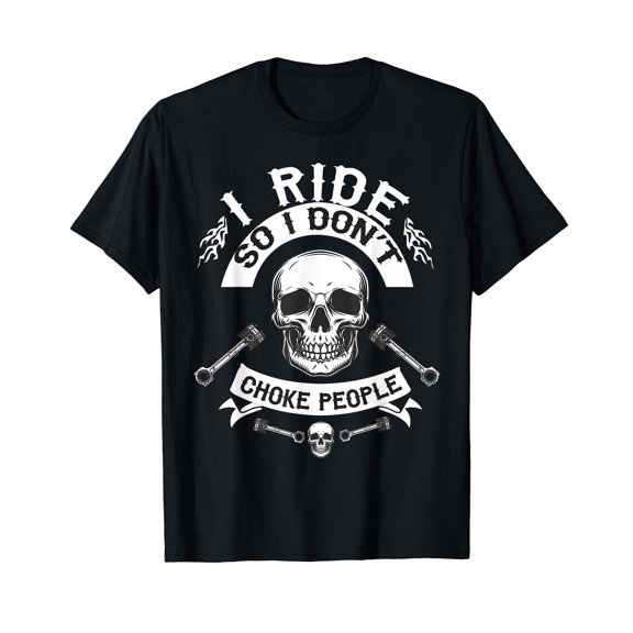 Motorcycle Shirt Biker I Ride So I Don't Choke People Bikers T-Shirt