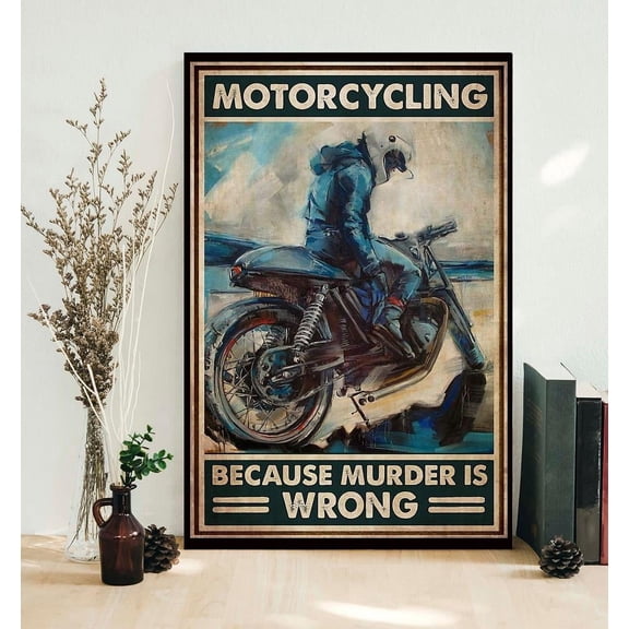 Motorcycling because murder is wrong poster 24 x 36 Inch Poster