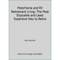 thumbnail image 1 of Pre-Owned Motorhome and RV Retirement Living: The Most Enjoyable and Least Expensive Way to Retire (Paperback) 098449684X 9780984496846, 1 of 1