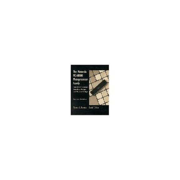 Pre-Owned Motorola MC68000 Microprocessor Family: Assembly Language Interface Design and System Design, The (2nd Edition) (Paperback) 0131587420 9780131587427