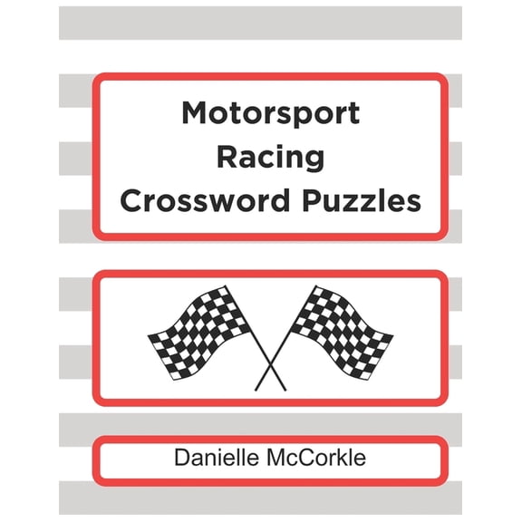 Motorsport Racing Crossword Puzzles: Test Your Knowledge of Racing! (Paperback) by Danielle McCorkle
