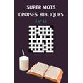 thumbnail image 1 of Mots Croises Bibliques: Super Mots Croises Bibliques: N° 5 (Paperback), 1 of 1