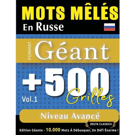 Mots Mls En Russe Format Gant: 500 Grilles Niveau Avanc - Vol.1 - Delta Classics - dition Gante - 10.000 Mots D, (Paperback)