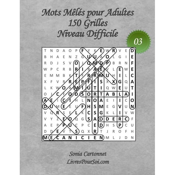 Mots Mls Grands Caractres - Difficile: Mots Mls pour Adultes - Grandes Tailles et Grands Caractres - Niveau Difficile - N03 : 150 grilles de mots cachs avec solutions - Livre de jeux de mots ple-mle, grand format (A4) et gros caractres (16 points) pour tous, y compris pour les seniors (Series #3) (Paperback)