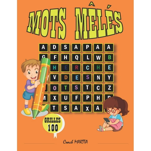 Mots Mls: Pour Enfants 7 10 Ans, 100 Grilles et 600 Mots Cachs Enfants en Gros Caractres, Grand Format / Thme, Fruits, Lgumes, Animaux, Nature, Plantes et Fournitures Scolaires - Ide Cadeau p