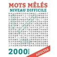 Mots Meles Adultes 2000 Mots Mots Caches Grand Format NIVEAU DIFFICILE 100 Grilles GROS