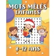thumbnail image 1 of Mots Meles Enfants 8 Ã  12 ans: 100 Puzzles Amusants en Gros caractÃ¨re Ã  rÃ©soudre + 900 mots mÃªlÃ©s idÃ©e de cadeau fille e, (Paperback), 1 of 1