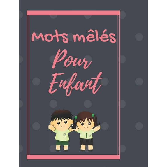 Mots mêlés: Facile pour Débutants - Adultes et enfants - En famille et entre amis - En vacances, en voyage ou quotidiennement (Paperback)