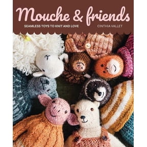 Mouche Friends: Seamless Toys to Knit and Love