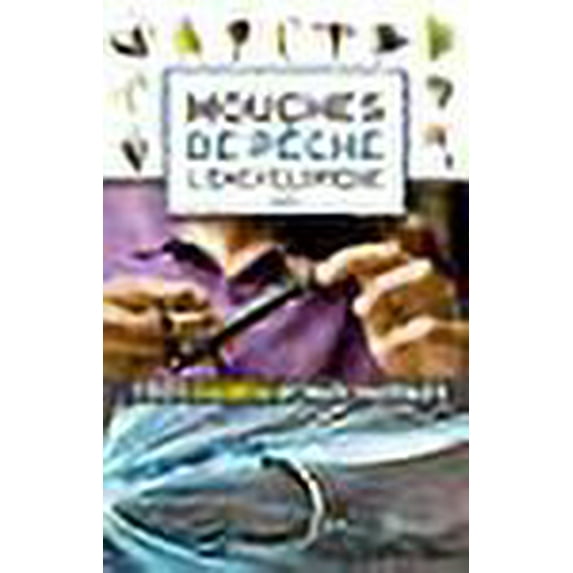 Mouches de pêche : L'encyclopédie