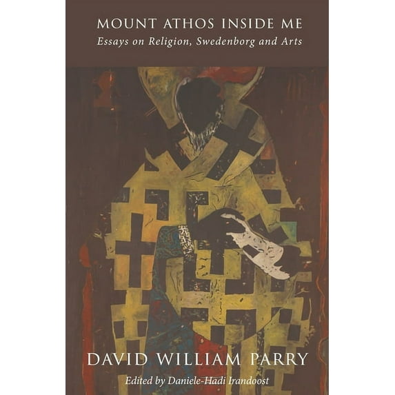 Mount Athos Inside Me: Essays on Religion, Swedenborg and Arts, (Paperback)