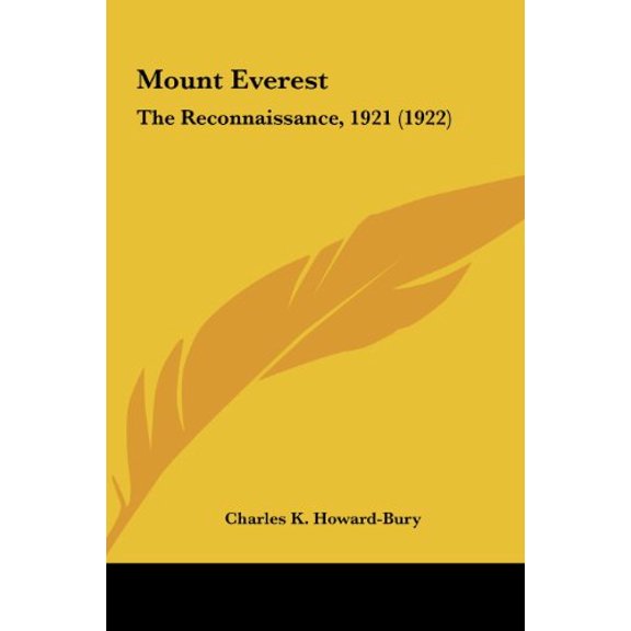 Mount Everest: The Reconnaissance, 1921 1922 Hardcover 1162215003 9781162215006 Charles K. Howard-Bury