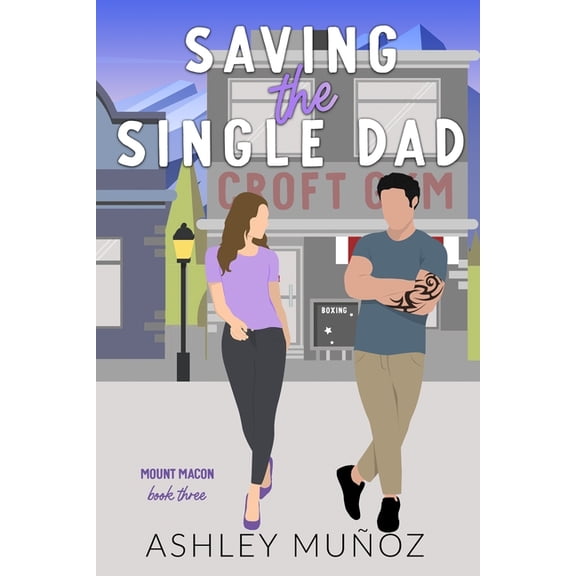 Mount Macon Saving the Single Dad, Book 3, (Paperback)