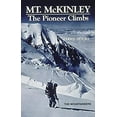 thumbnail image 1 of Pre-Owned Mount McKinley: The Pioneer Climbs (Paperback) 0898860210 9780898860214, 1 of 1