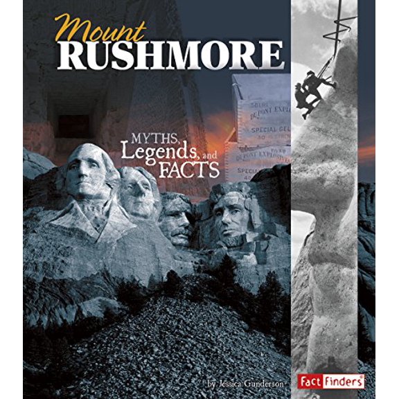 Pre-Owned Mount Rushmore: Myths, Legends, and Facts (Paperback) 1491402083 9781491402085