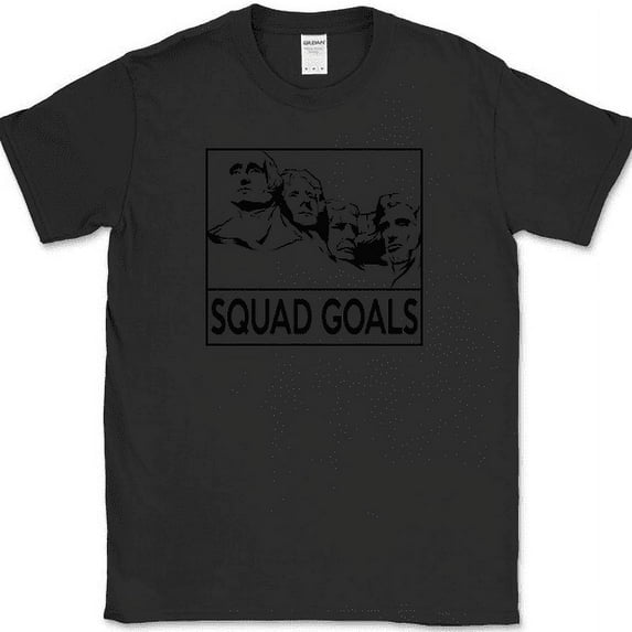 Mount Rushmore Squad Goals T-Shirt Funny USA America Patriot Humor Tee - Black, S