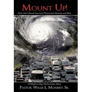 Mount Up! How One Church Survived Hurricanes Katrina and Rita, Hardcover