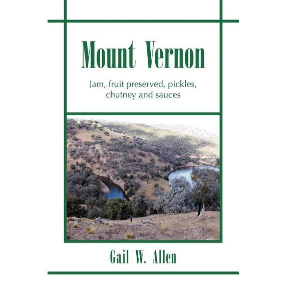 Mount Vernon: Jam, fruit preserved, pickles, chutney and sauces