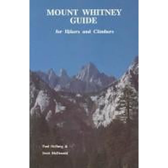 Pre-Owned Mount Whitney Guide for Hikers and Climbers (Paperback) 0942568222 9780942568226