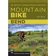 thumbnail image 1 of Pre-Owned Mountain Bike: Bend: 46 Select Singletrack Routes (Paperback) 1680510649 9781680510645, 1 of 1