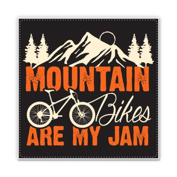 Mountain Bikes are My Jam - 3" Vinyl Sticker - For Car Laptop Water Bottle Phone - Waterproof Decal