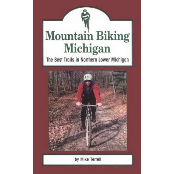 Pre-Owned Mountain Biking Michigan: The Best Trails in Northern Lower Michigan Paperback