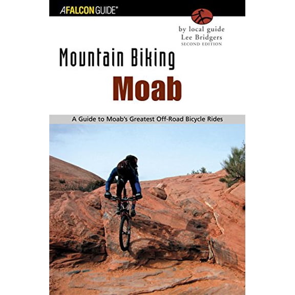 Pre-Owned Moab: A Guide to Moab's Greatest Off-Road Bicycle Rides (Paperback) 0762728000 9780762728008