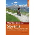 thumbnail image 1 of Mountain Biking in Slovenia : Julian Alps - Gorenjska and Soca Valley, Southern, Central and the North East (Paperback), 1 of 1