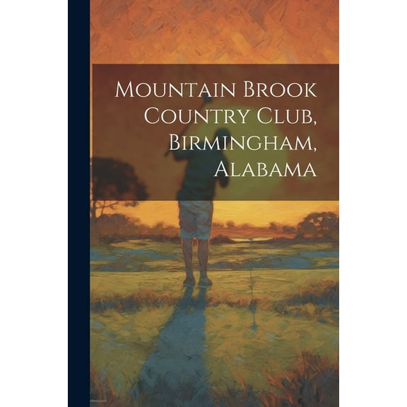 Mountain Brook Country Club, Birmingham, Alabama (Paperback)