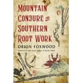 thumbnail image 1 of Mountain Conjure and Southern Root Work, (Paperback), 1 of 1