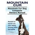 thumbnail image 1 of Mountain Cur. Mountain Cur Dog Complete Owners Manual. Mountain Cur Book for Care, Costs, Feeding, Grooming, Health and Training., 1 of 1