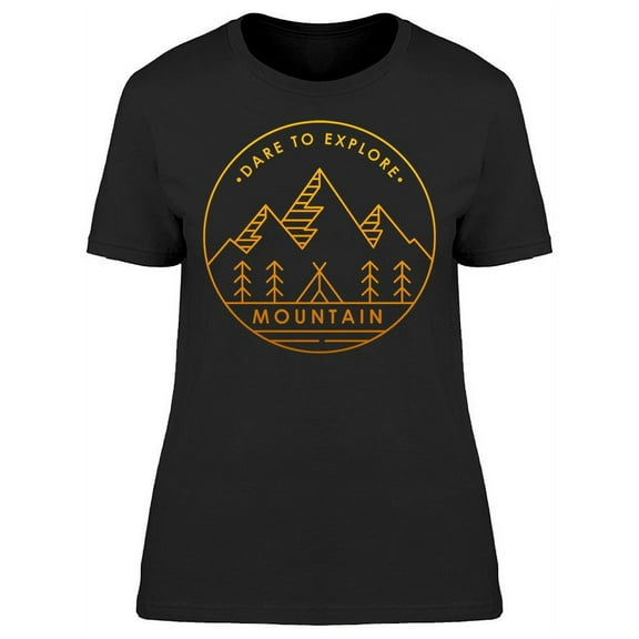 Mountain, Dare To Explore T-Shirt Women -Image by Shutterstock, Female x-Large