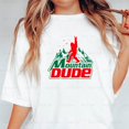 thumbnail image 1 of Mountain Dude The Funny Bigfoot Sasquatch Hiking Gifts Men New Unisex T-Shirt, up to 5XL, 1 of 3