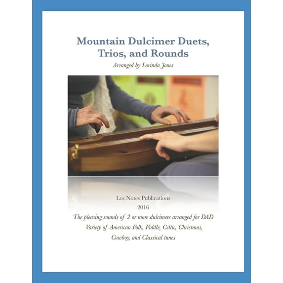 Mountain Dulcimer Duets, Trios, and Rounds: Arrangements in DAD Tuning, (Paperback)