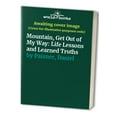 thumbnail image 1 of Pre-Owned Mountain, Get Out of My Way: Life Lessons and Learned Truths, 9780446519076, 0446519073, Hardcover, 1st Ptg. edition, 1 of 1