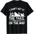 thumbnail image 1 of Mountain Hiking Funny The Trail Looked So Flat On The Map T-Shirt, 1 of 4