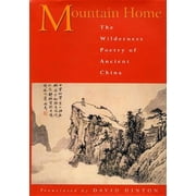 Mountain Home The Wilderness Poetry of Ancient China, Paperback