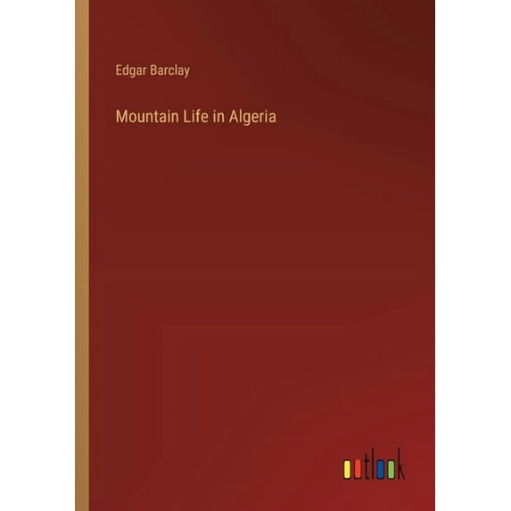 Mountain Life in Algeria, (Paperback)