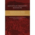 thumbnail image 1 of Mountain Meadows Massacre : Collected Legal Papers, Initial Investigations and Indictments (Hardcover), 1 of 1