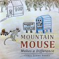 thumbnail image 1 of Mountain Mouse Makes a Difference, (Paperback), 1 of 1