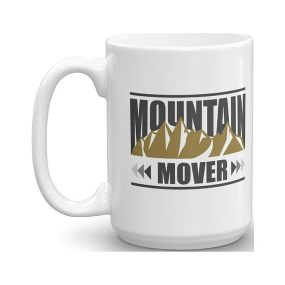 Mountain Mover Motivational Quote Coffee & Tea Gift Mug For A Coworker To Boost His Or Her Confidence Every Morning (15oz)