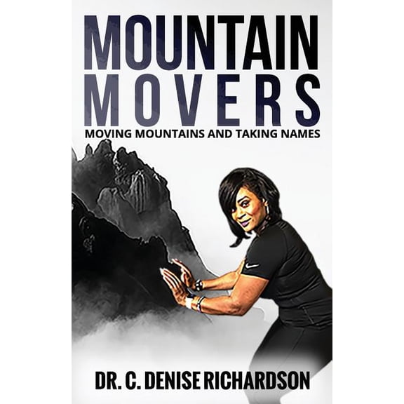 Mountain Movers: Moving Mountains and Taking Names (Paperback)