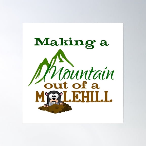 Mountain Out Of Mole Hill Poster Wall Art, Modern Wall Decor, 16x16 UNFRAMED